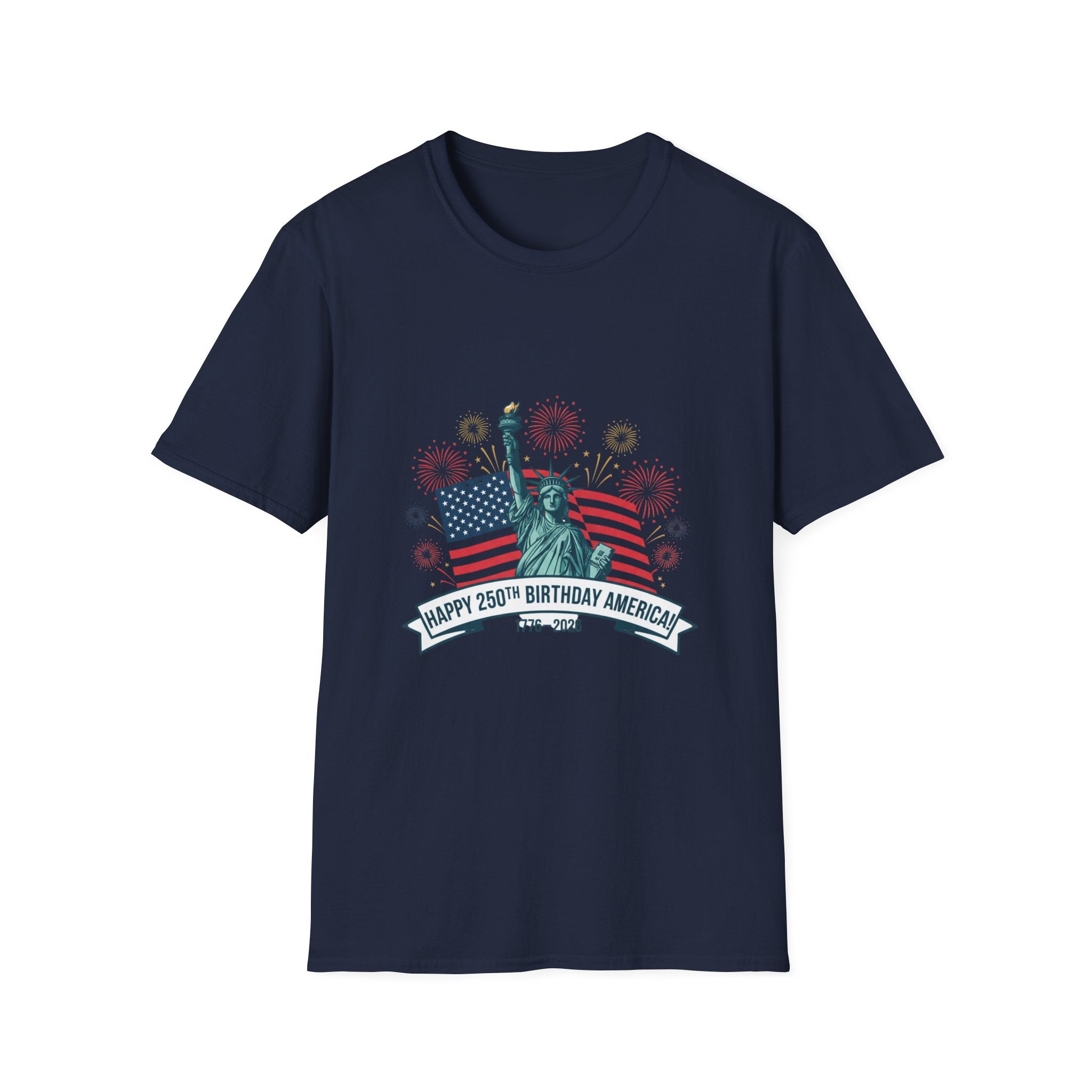 T-Shirt — "Happy 250th Birthday America" Statue of Liberty & Flag Patriotic Tee