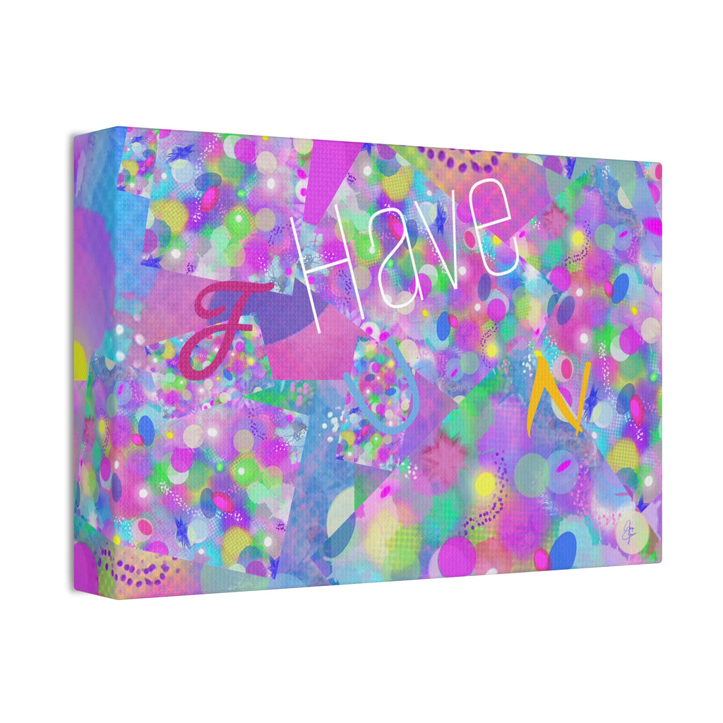 Have Fun Colorful Abstract Canvas Print — Stretched 1.5"