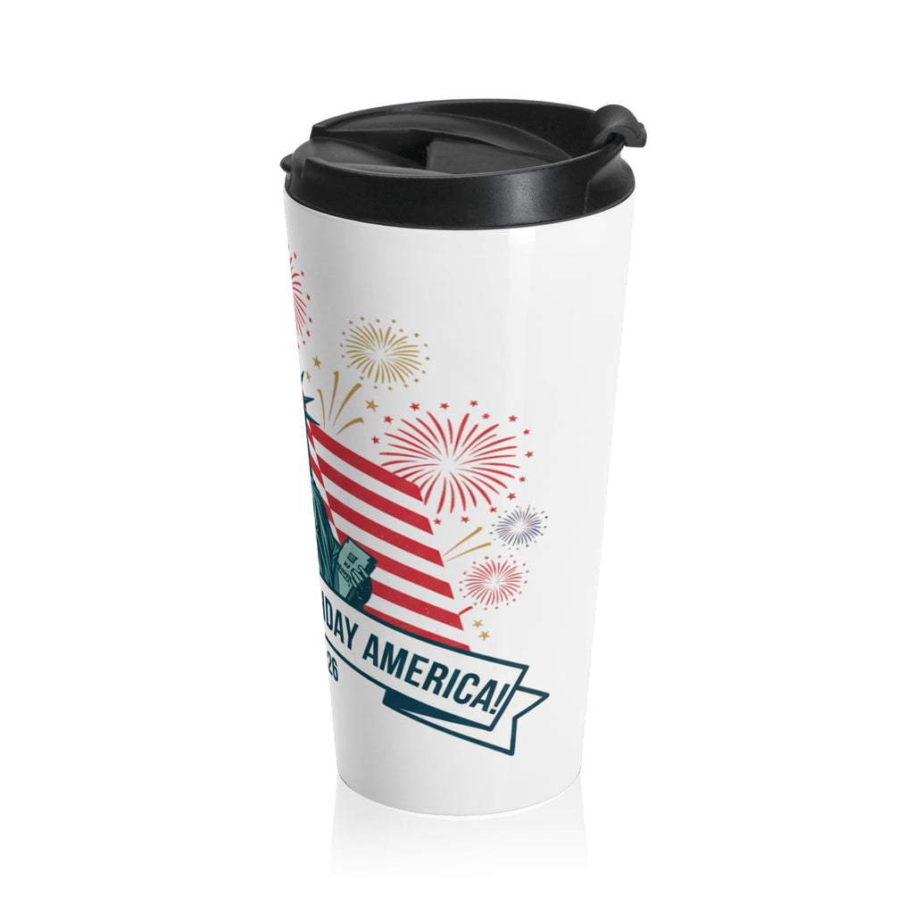 Statue of Liberty 250th Birthday Travel Mug — 1776–2026 USA Flag & Fireworks Stainless Steel Tumbler
