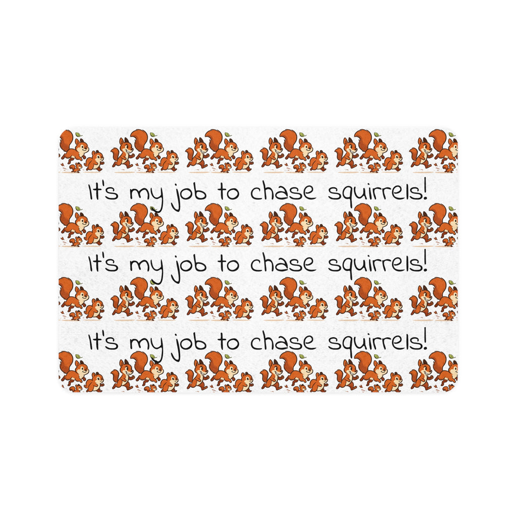Pet Food Mat — "It's my job to chase squirrels!" Non-Slip 12x18 Feeding Placemat
