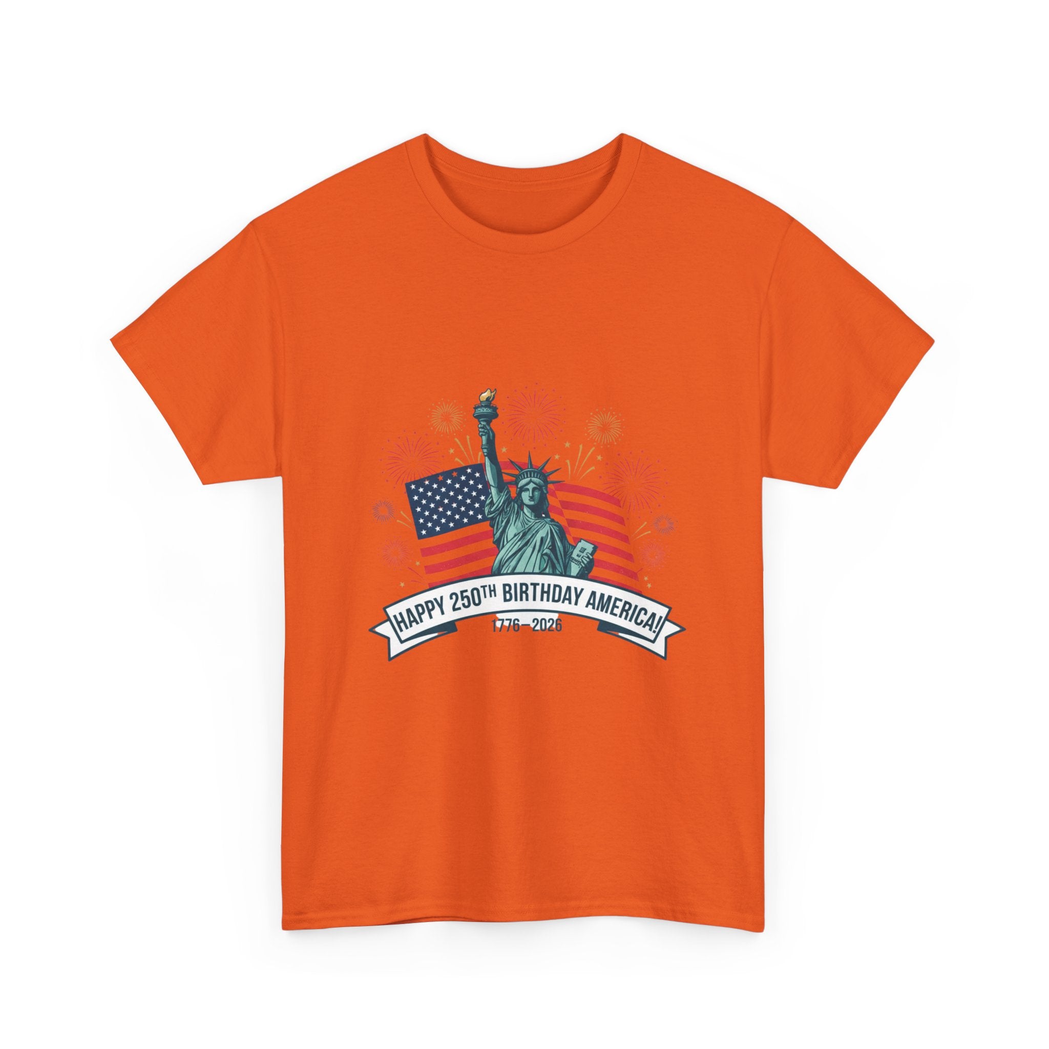 T-Shirt — "Happy 250th Birthday America" Statue of Liberty & Flag Independence Day Tee