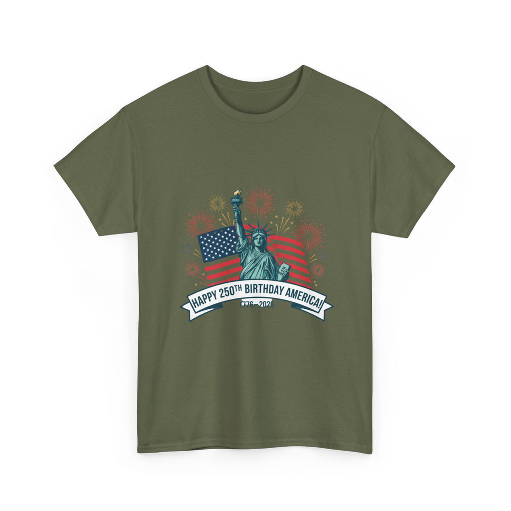 T-Shirt — "Happy 250th Birthday America" Statue of Liberty & Flag Independence Day Tee