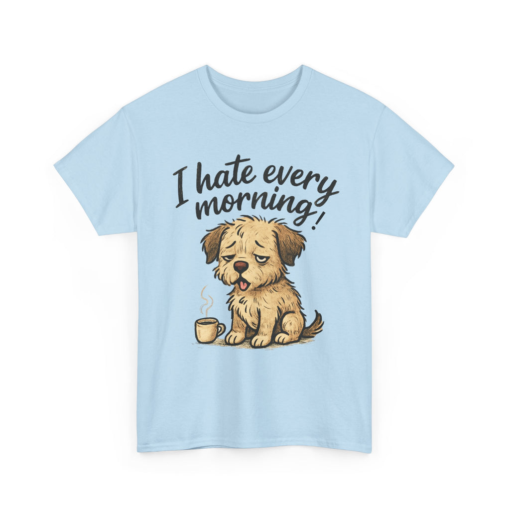 Funny Unisex Tee - I Hate Mornings Design