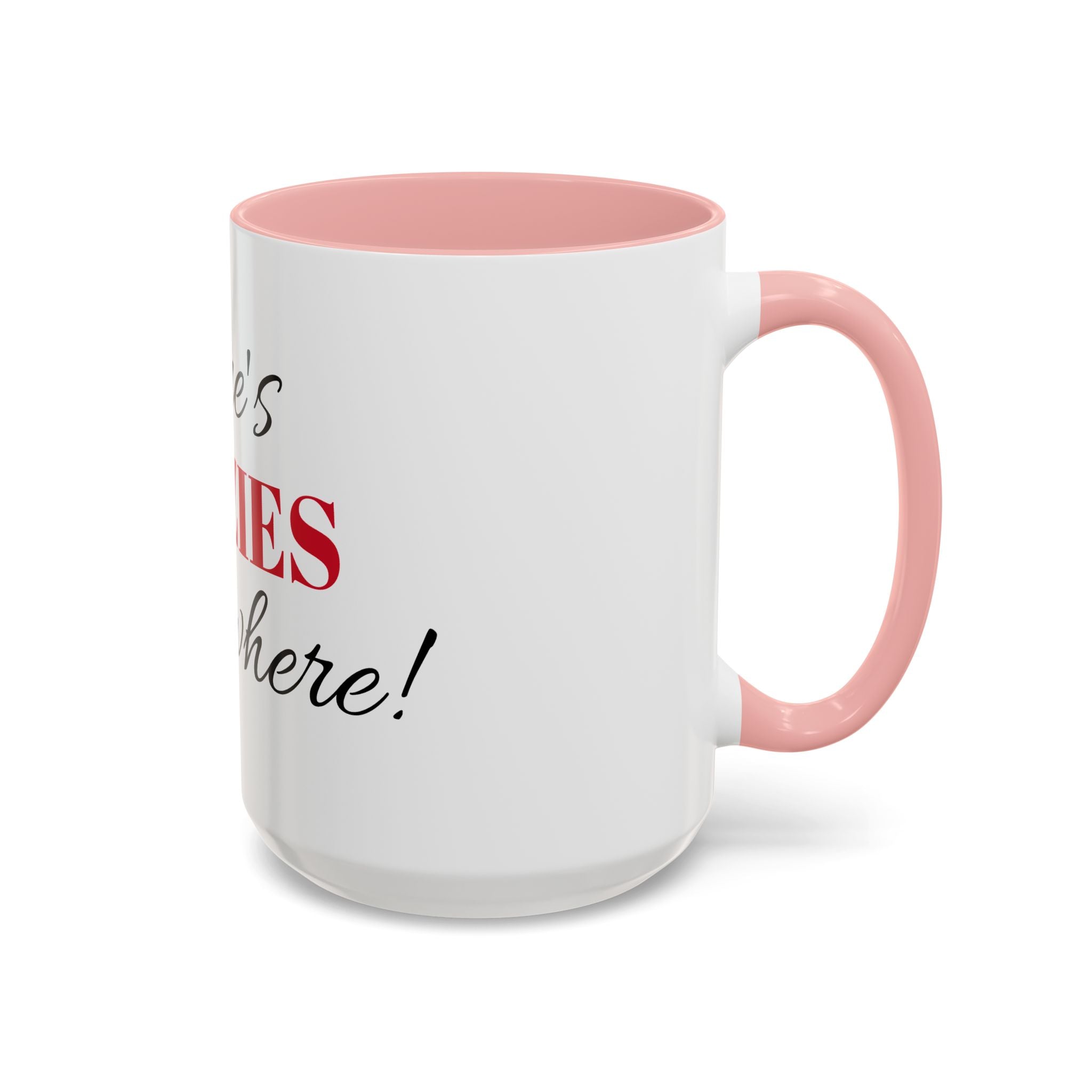 There's Crazies Everywhere Accent Coffee Mug — Funny Sarcastic Tea & Coffee Cup (11/15 oz)