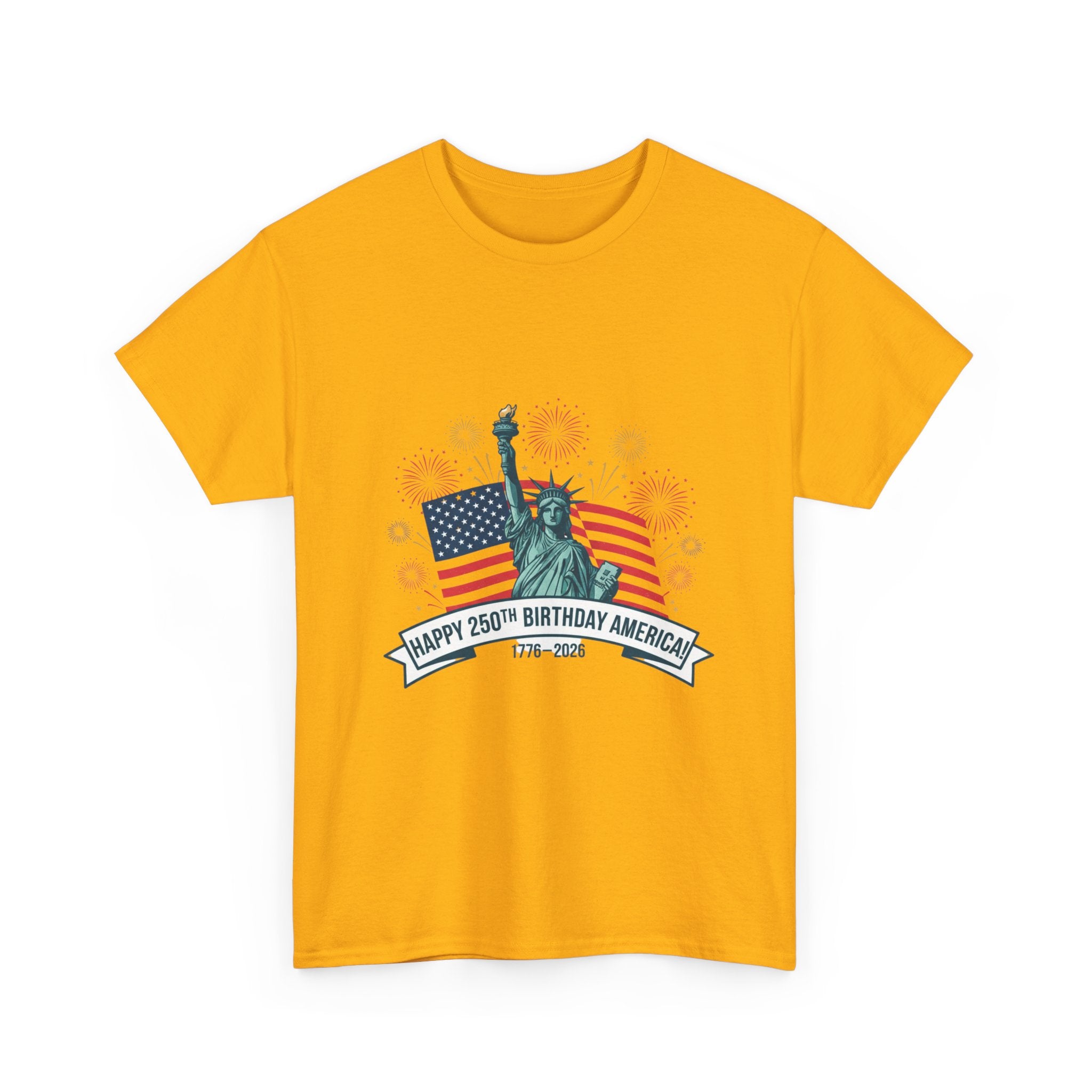 T-Shirt — "Happy 250th Birthday America" Statue of Liberty & Flag Independence Day Tee