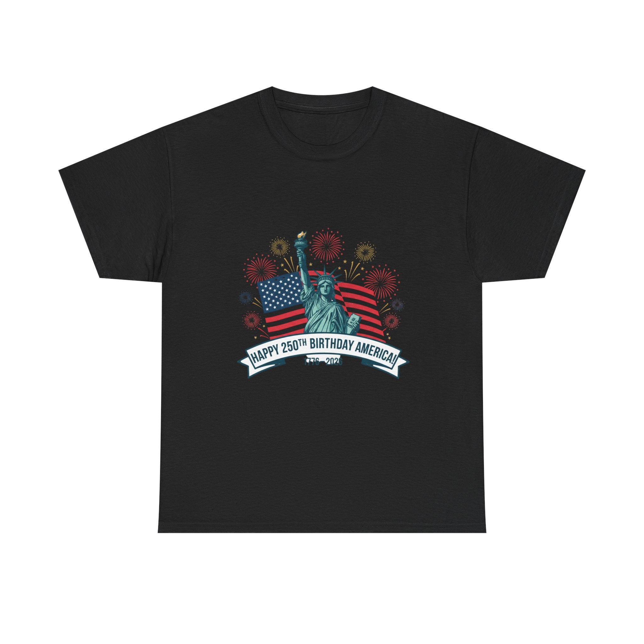 T-Shirt — "Happy 250th Birthday America" Statue of Liberty & Flag Independence Day Tee