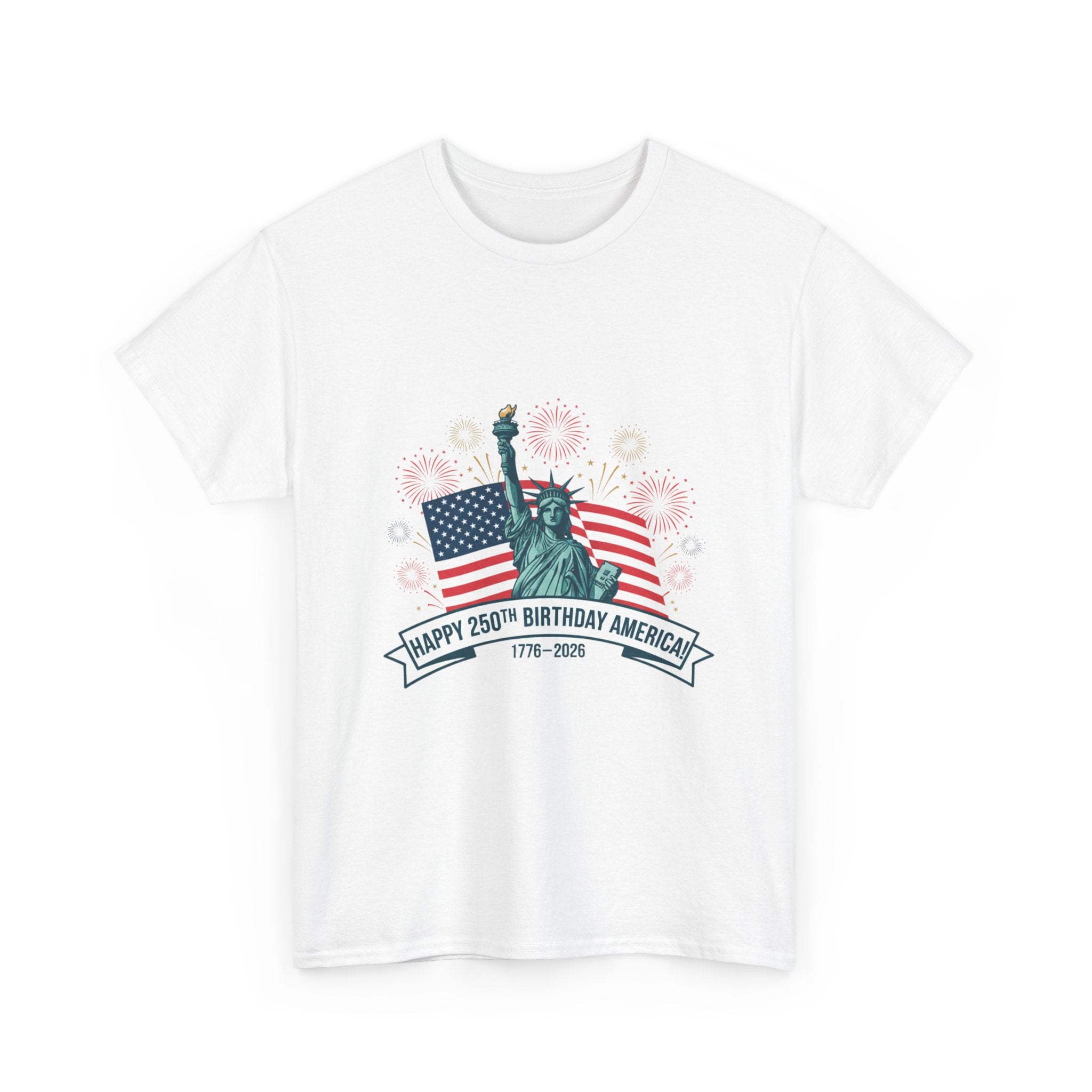T-Shirt — "Happy 250th Birthday America" Statue of Liberty & Flag Independence Day Tee