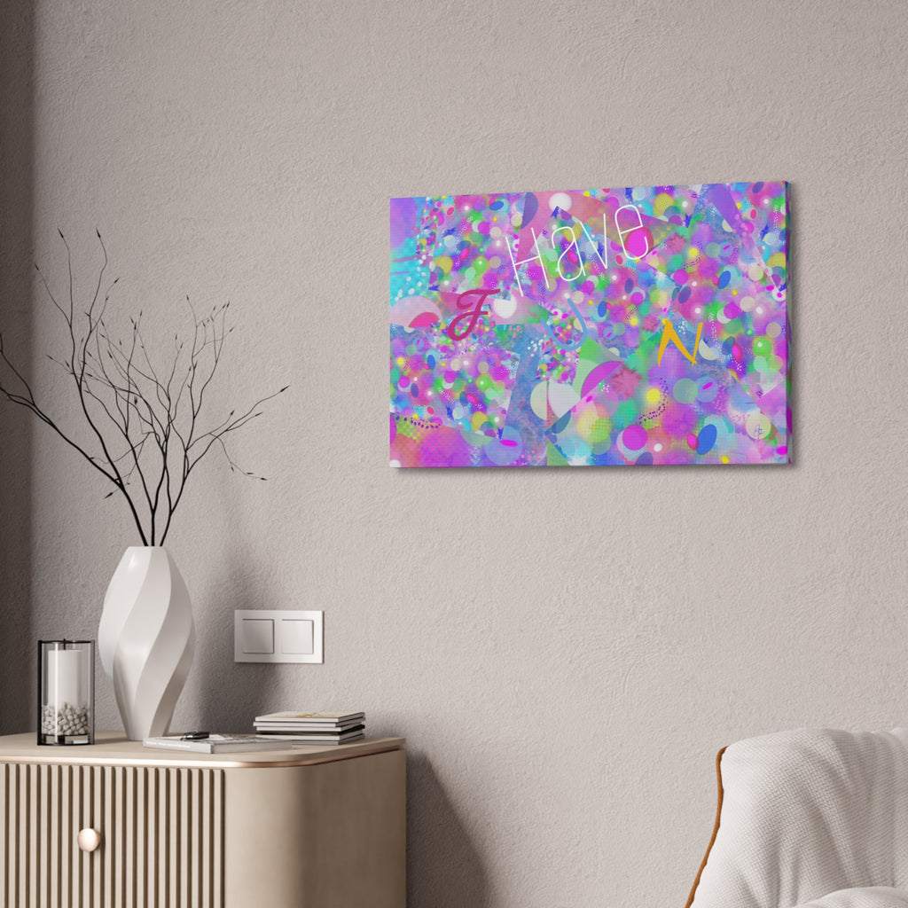 Have Fun Colorful Abstract Canvas Print — Stretched 1.5"