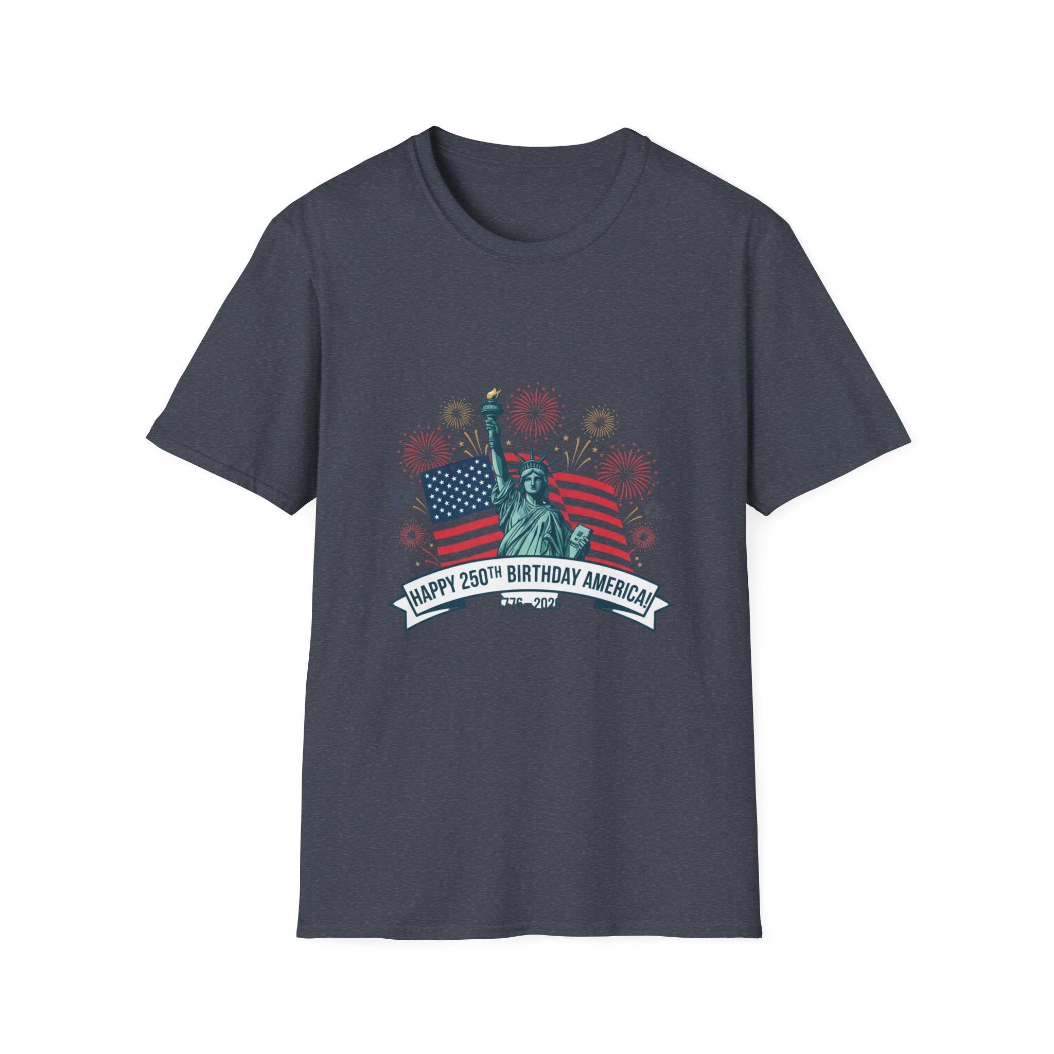 T-Shirt — "Happy 250th Birthday America" Statue of Liberty & Flag Patriotic Tee