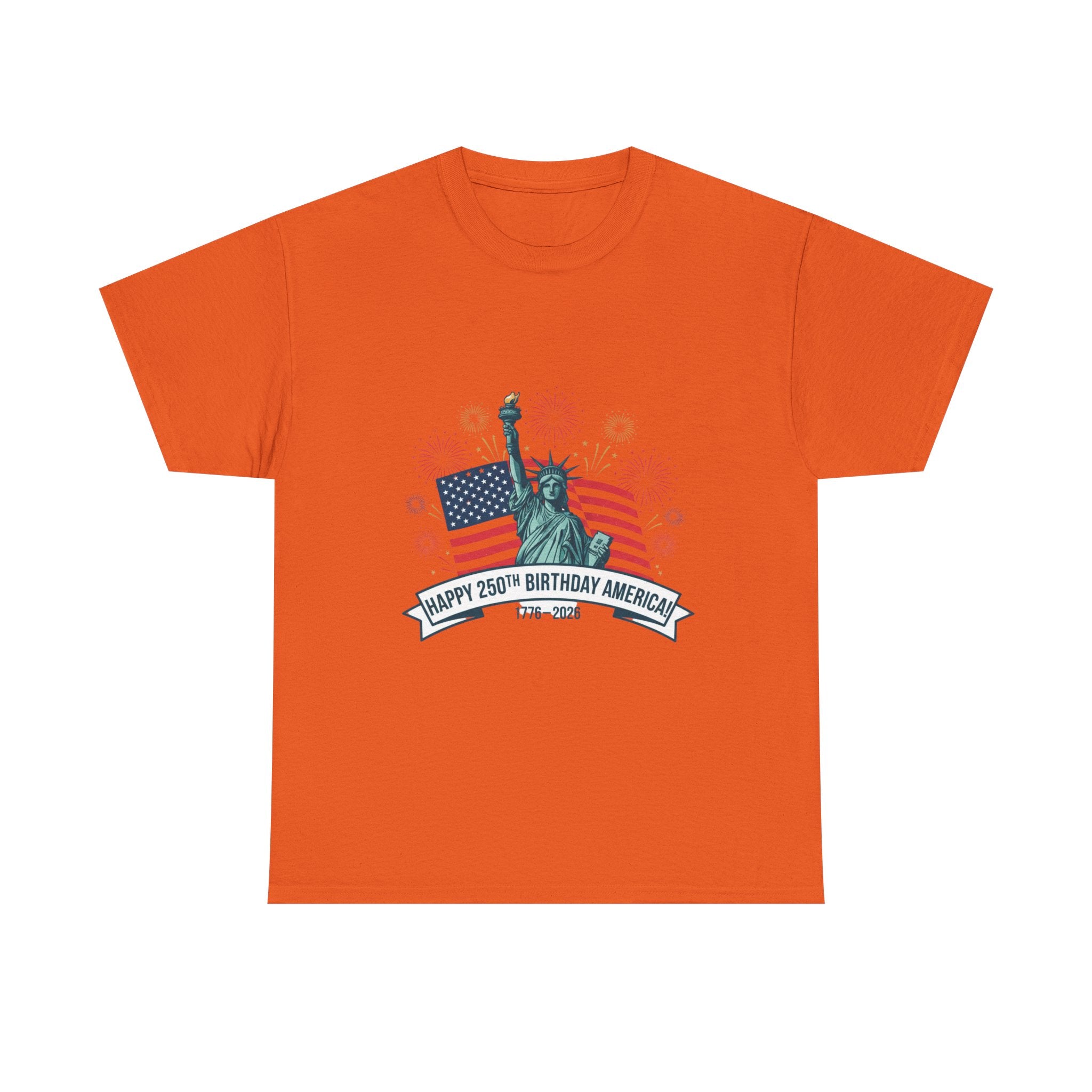 T-Shirt — "Happy 250th Birthday America" Statue of Liberty & Flag Independence Day Tee