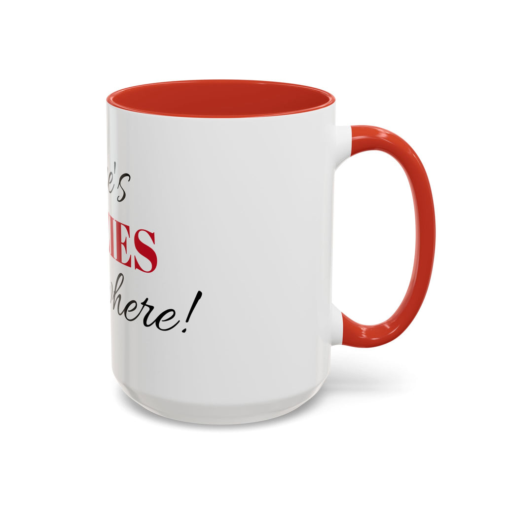 There's Crazies Everywhere Accent Coffee Mug — Funny Sarcastic Tea & Coffee Cup (11/15 oz)