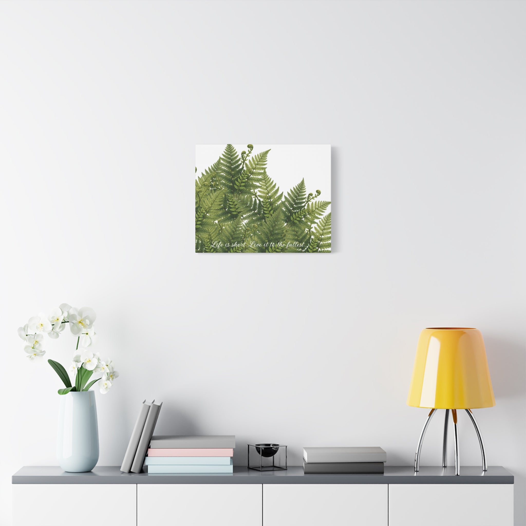 Fern Leaves Canvas Wall Art — "Life is short. Live it to the fullest." Inspirational Botanical Print