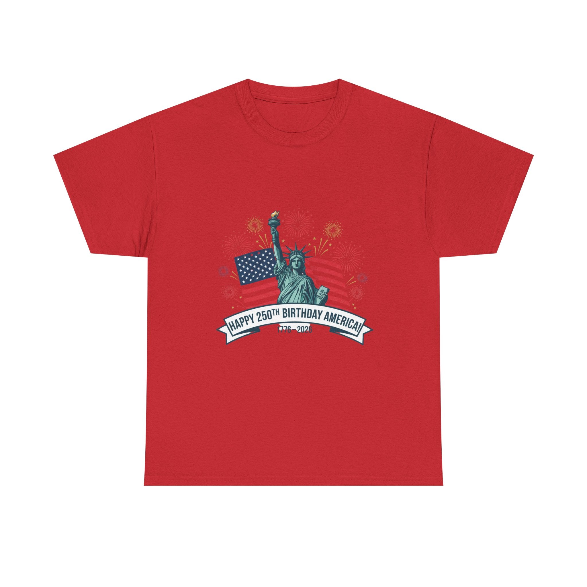 T-Shirt — "Happy 250th Birthday America" Statue of Liberty & Flag Independence Day Tee