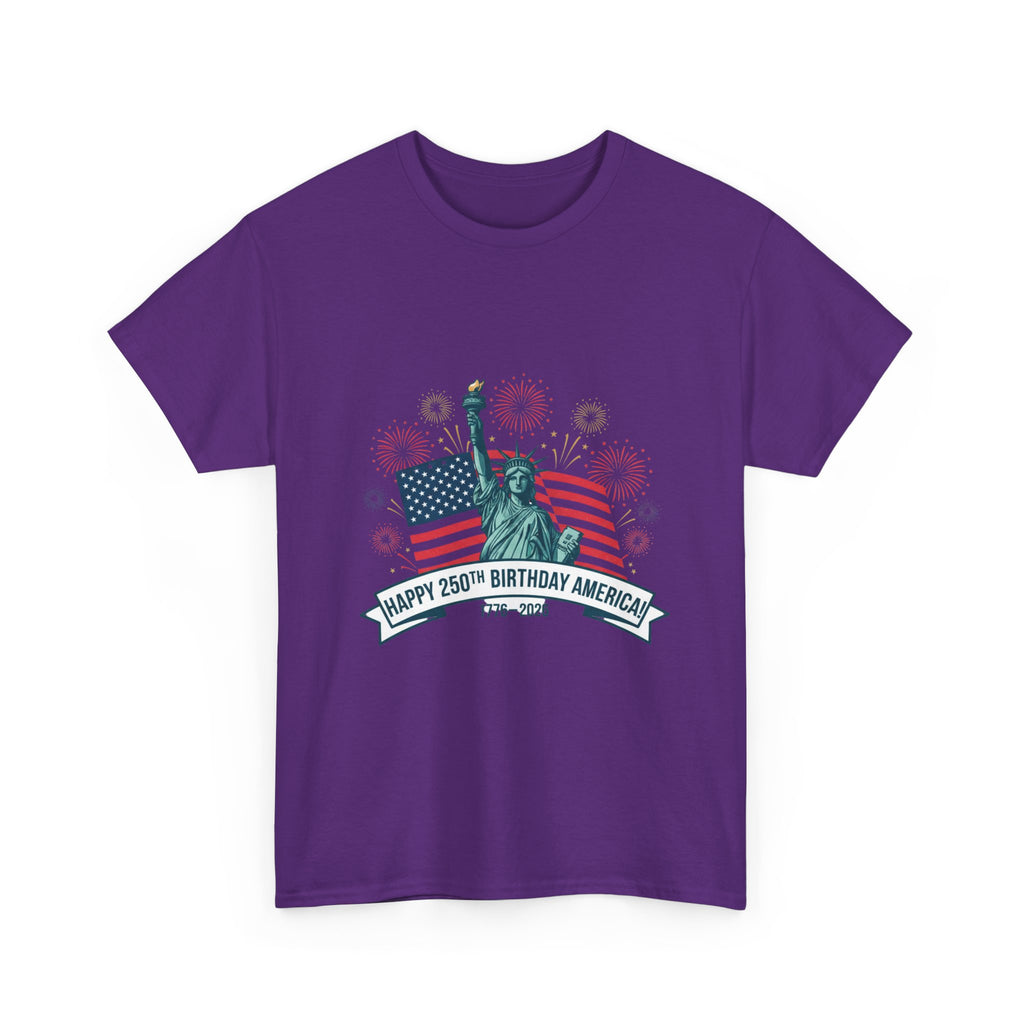 T-Shirt — "Happy 250th Birthday America" Statue of Liberty & Flag Independence Day Tee