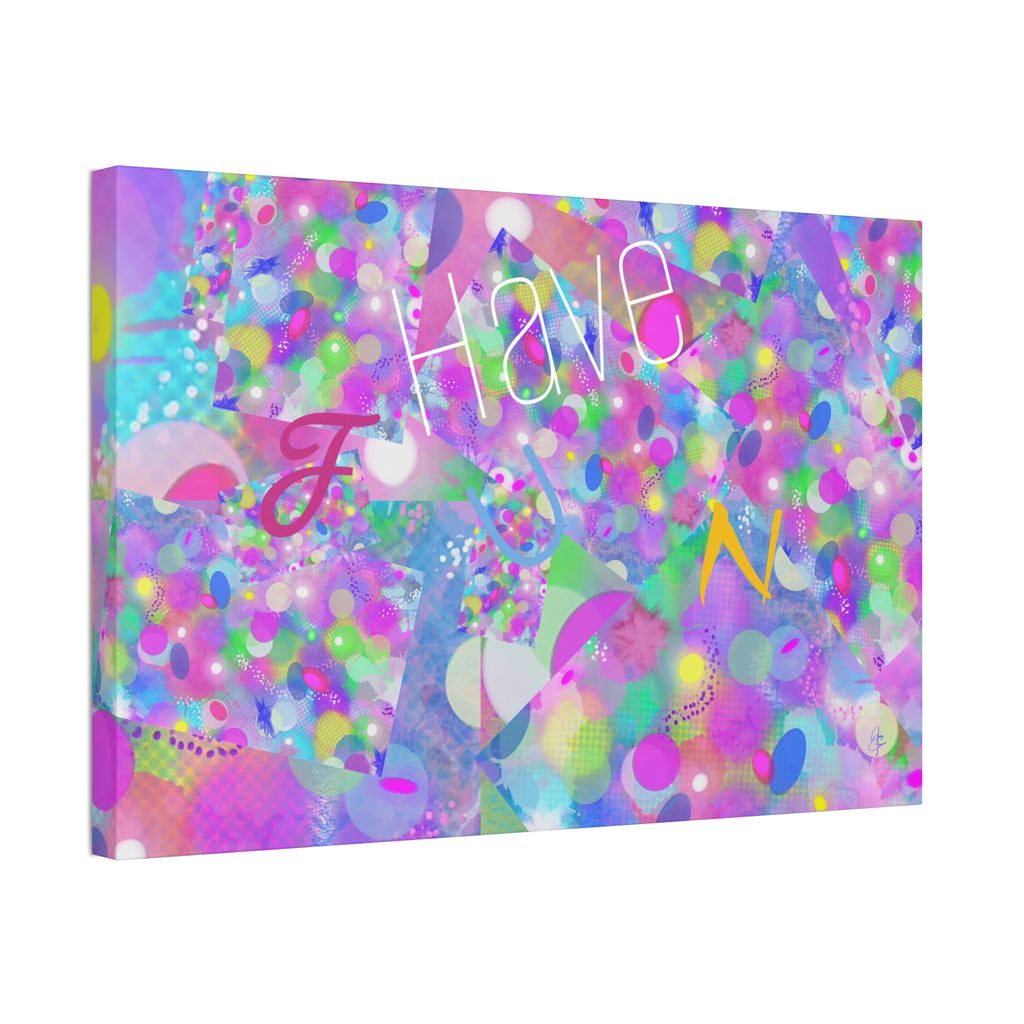 Have Fun Colorful Abstract Canvas Print — Stretched 1.5"