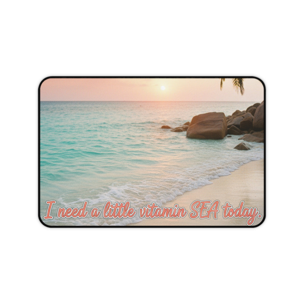 Beach Desk Mat - "I Need a Little Vitamin SEA Today" Ocean Sunset Mousepad