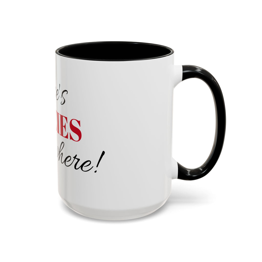 There's Crazies Everywhere Accent Coffee Mug — Funny Sarcastic Tea & Coffee Cup (11/15 oz)