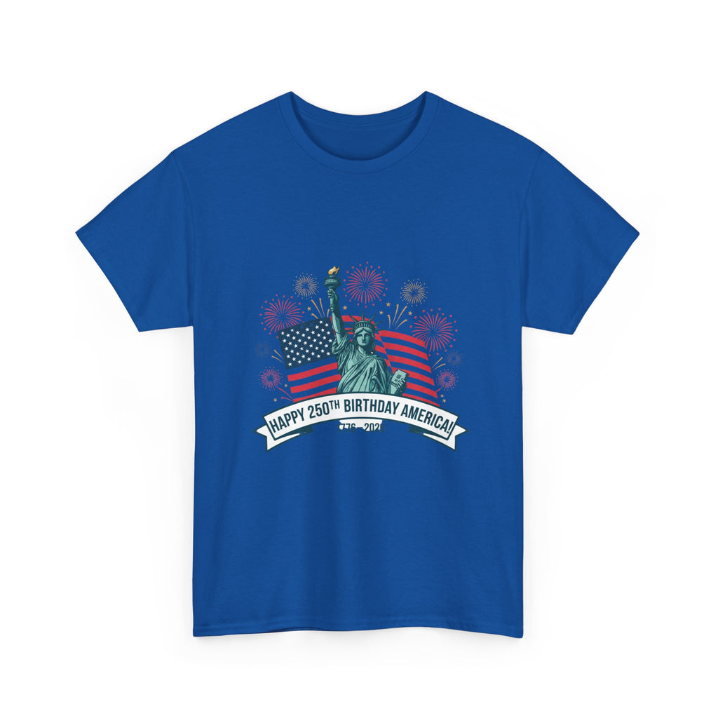 T-Shirt — "Happy 250th Birthday America" Statue of Liberty & Flag Independence Day Tee