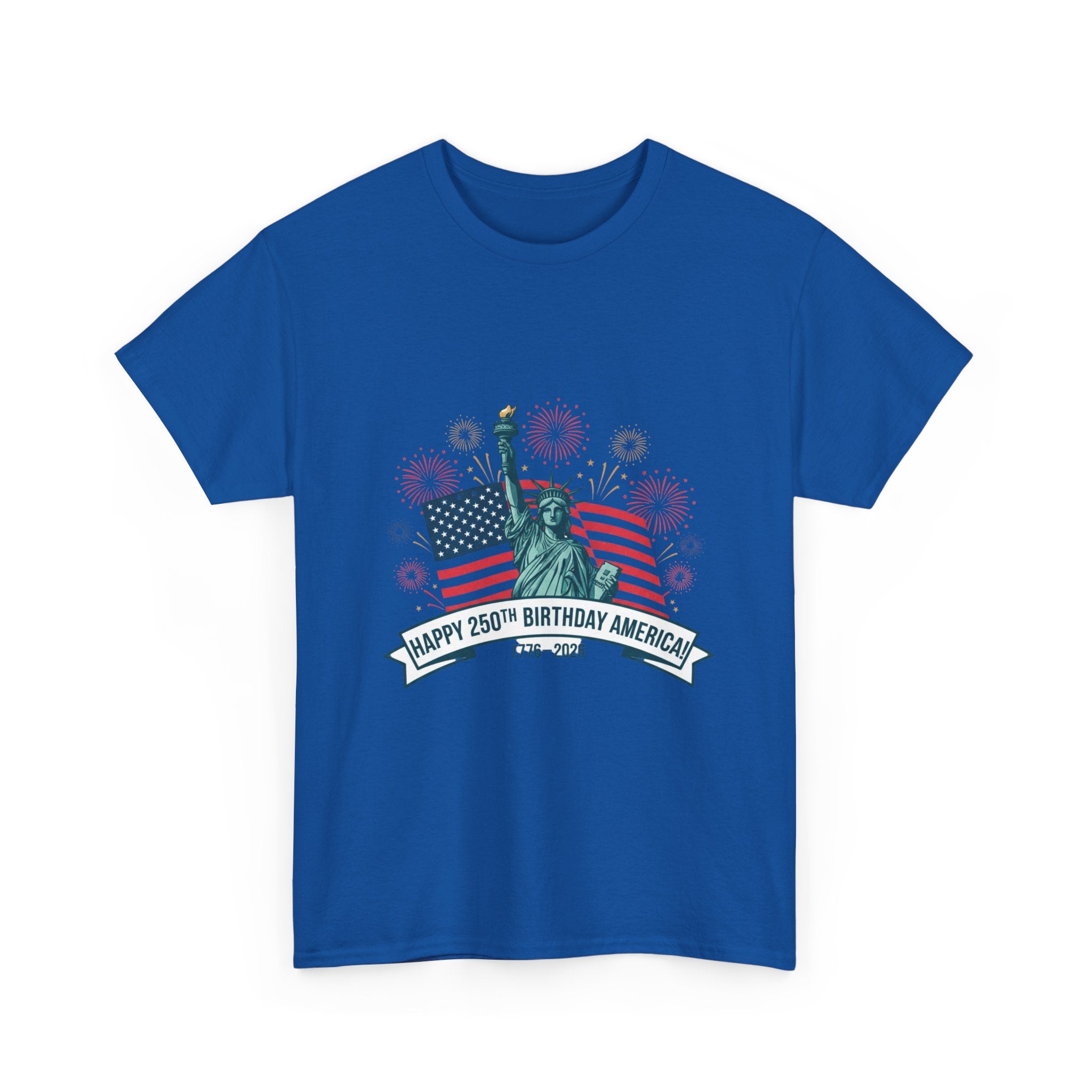 T-Shirt — "Happy 250th Birthday America" Statue of Liberty & Flag Independence Day Tee