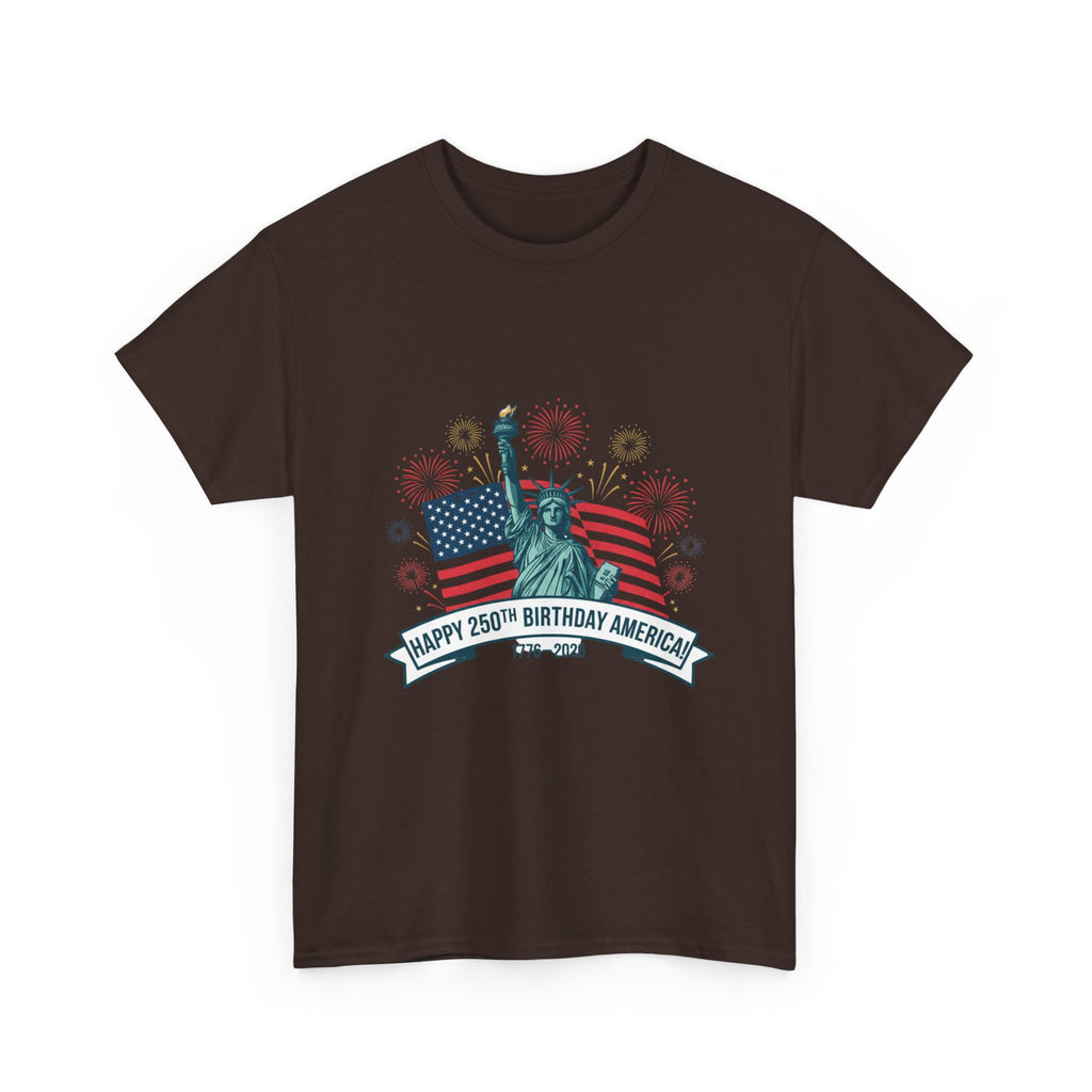 T-Shirt — "Happy 250th Birthday America" Statue of Liberty & Flag Independence Day Tee