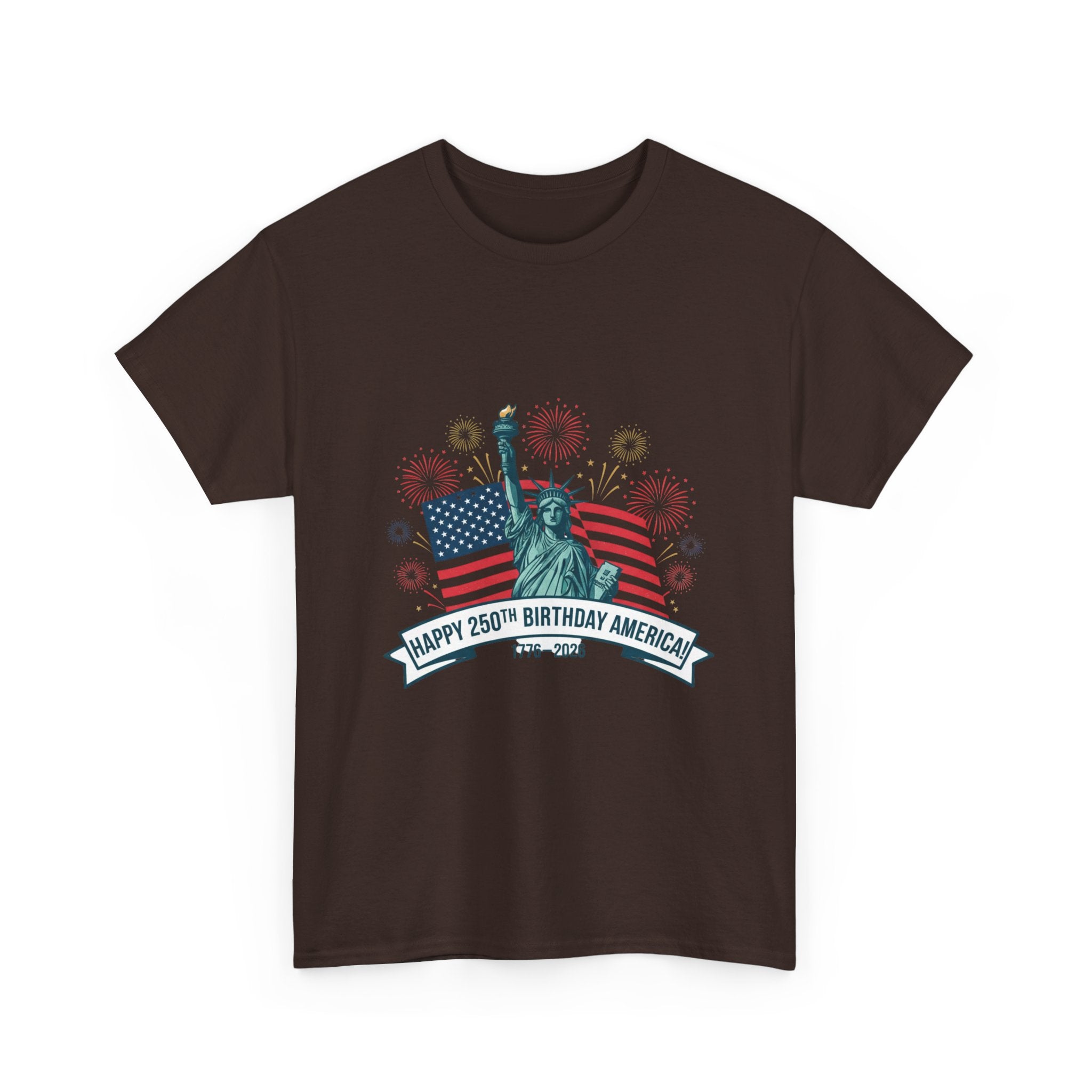 T-Shirt — "Happy 250th Birthday America" Statue of Liberty & Flag Independence Day Tee