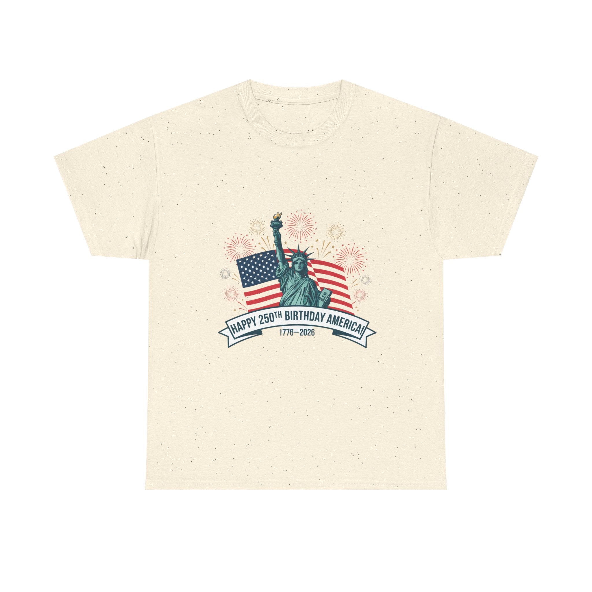 T-Shirt — "Happy 250th Birthday America" Statue of Liberty & Flag Independence Day Tee