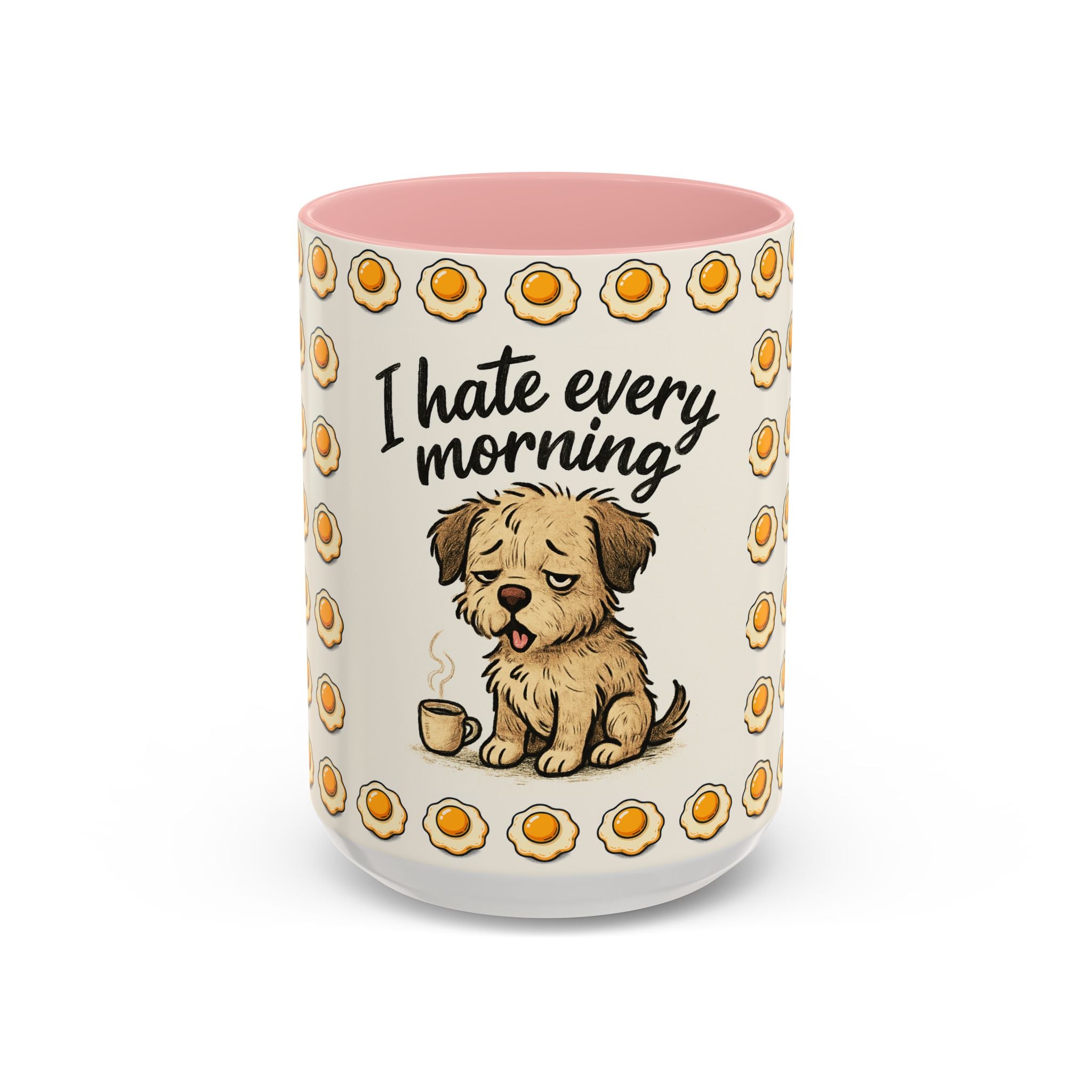 I Hate Every Morning Coffee Mug — Cute Tired Puppy Accent Mug (11/15oz)