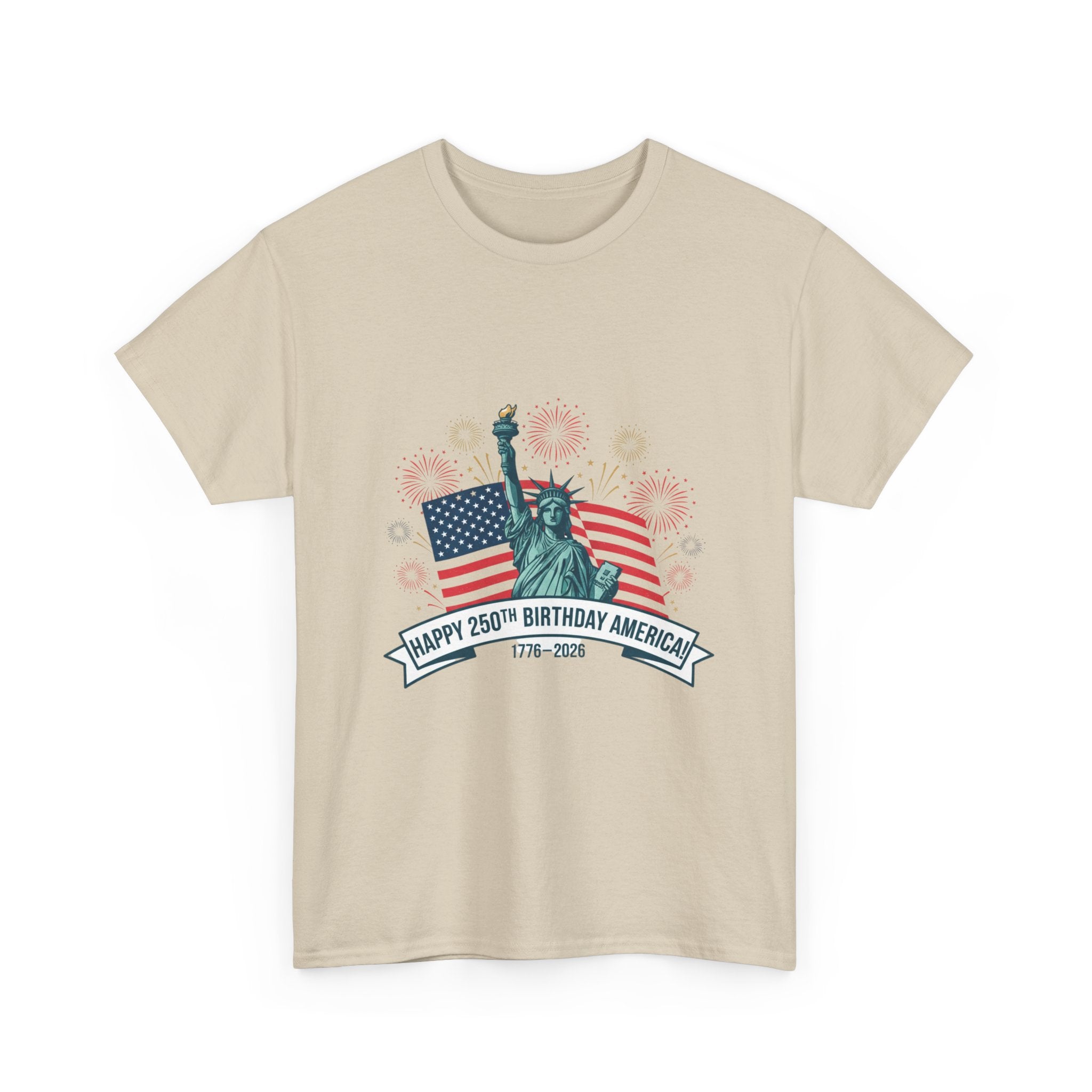 T-Shirt — "Happy 250th Birthday America" Statue of Liberty & Flag Independence Day Tee