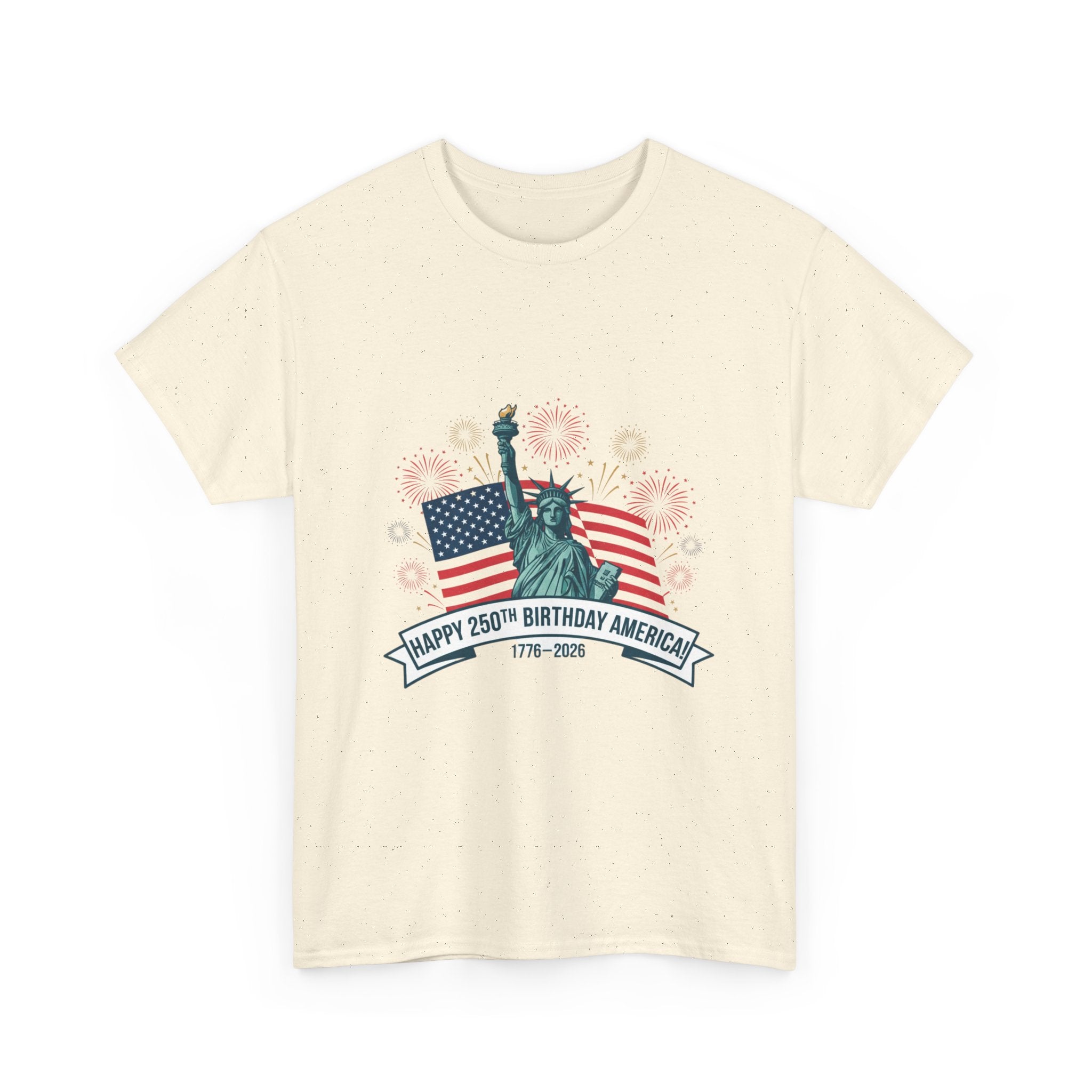 T-Shirt — "Happy 250th Birthday America" Statue of Liberty & Flag Independence Day Tee