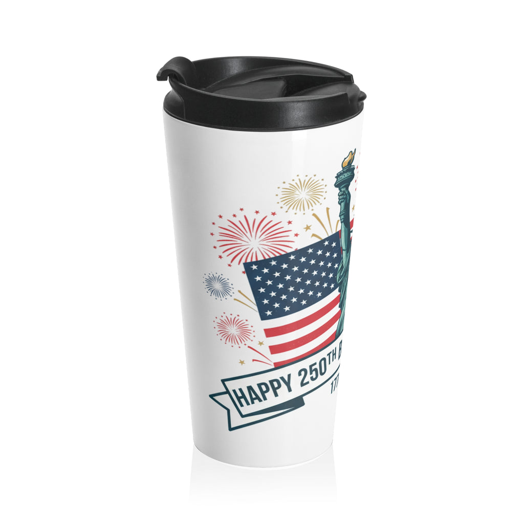 Statue of Liberty 250th Birthday Travel Mug — 1776–2026 USA Flag & Fireworks Stainless Steel Tumbler