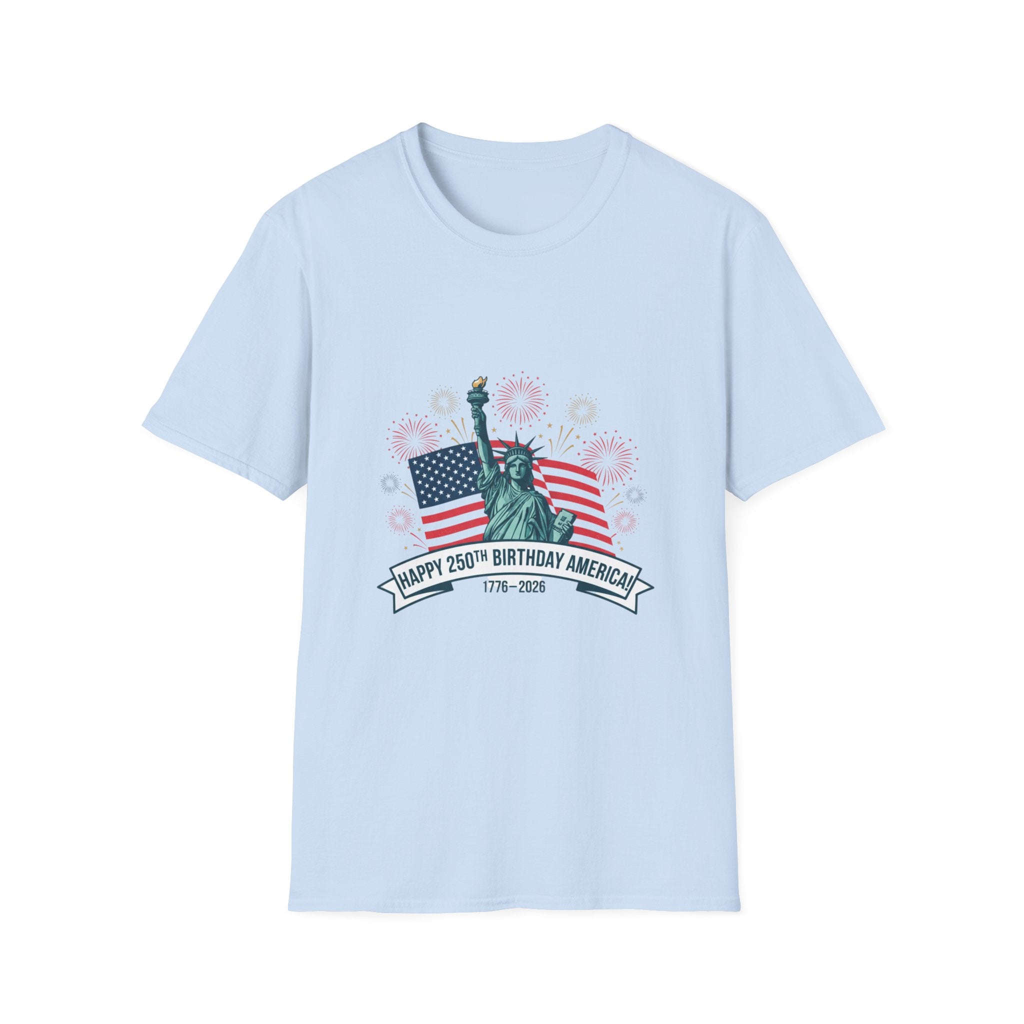 T-Shirt — "Happy 250th Birthday America" Statue of Liberty & Flag Patriotic Tee