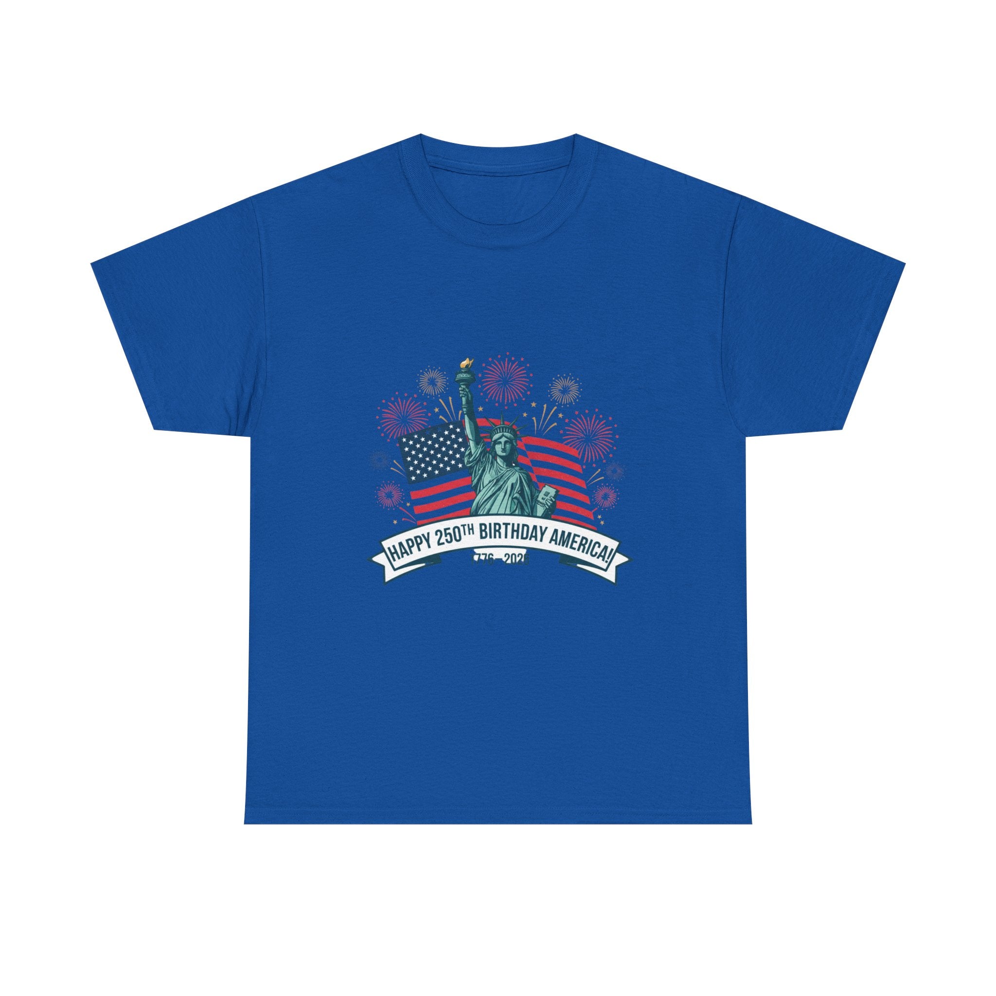 T-Shirt — "Happy 250th Birthday America" Statue of Liberty & Flag Independence Day Tee