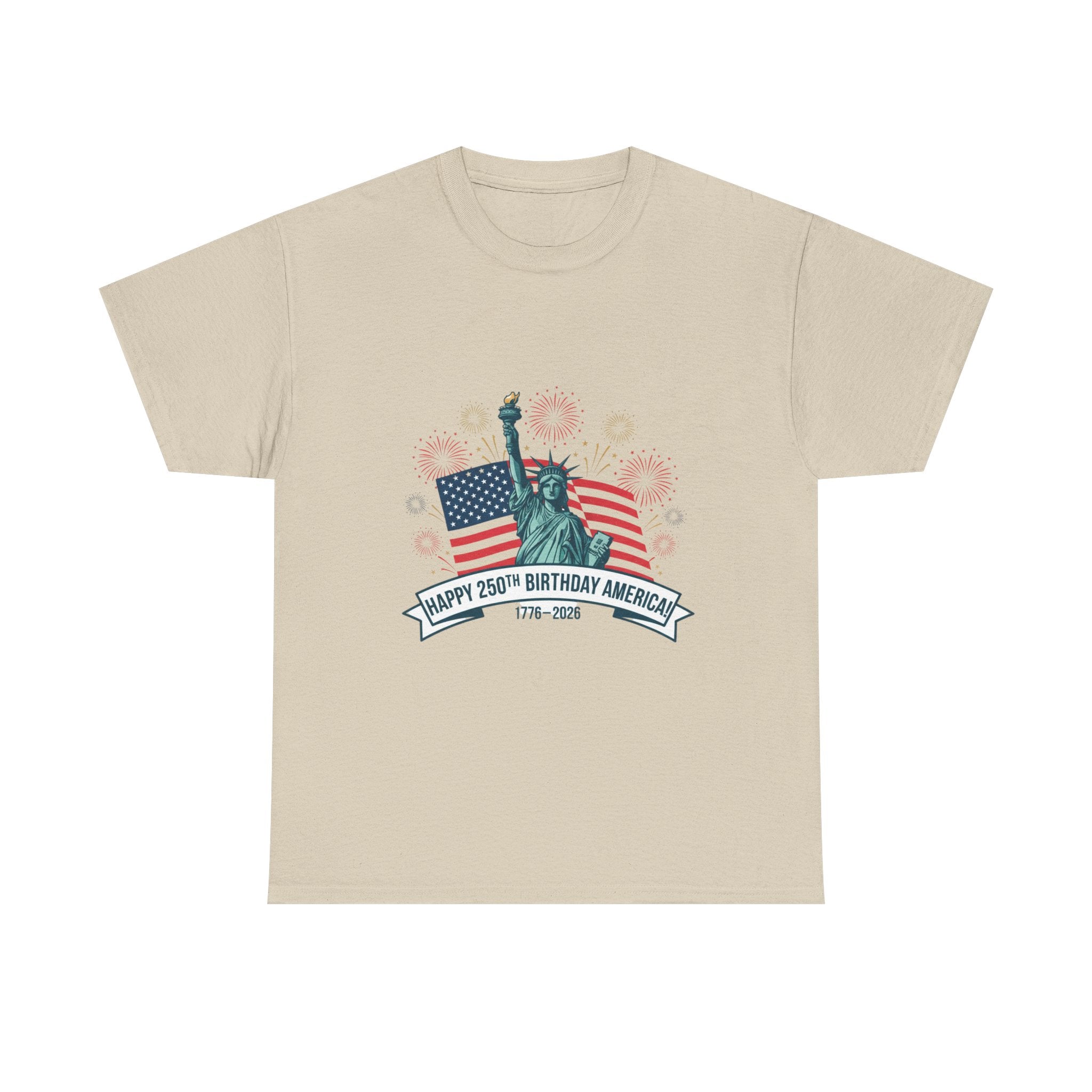 T-Shirt — "Happy 250th Birthday America" Statue of Liberty & Flag Independence Day Tee