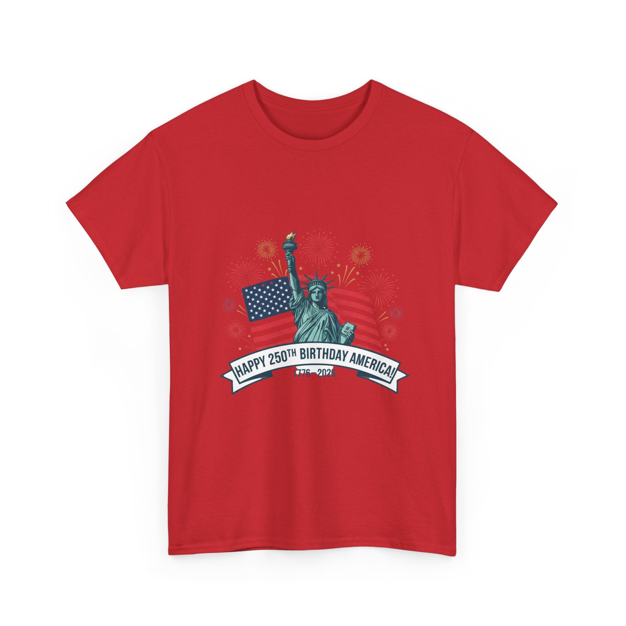 T-Shirt — "Happy 250th Birthday America" Statue of Liberty & Flag Independence Day Tee